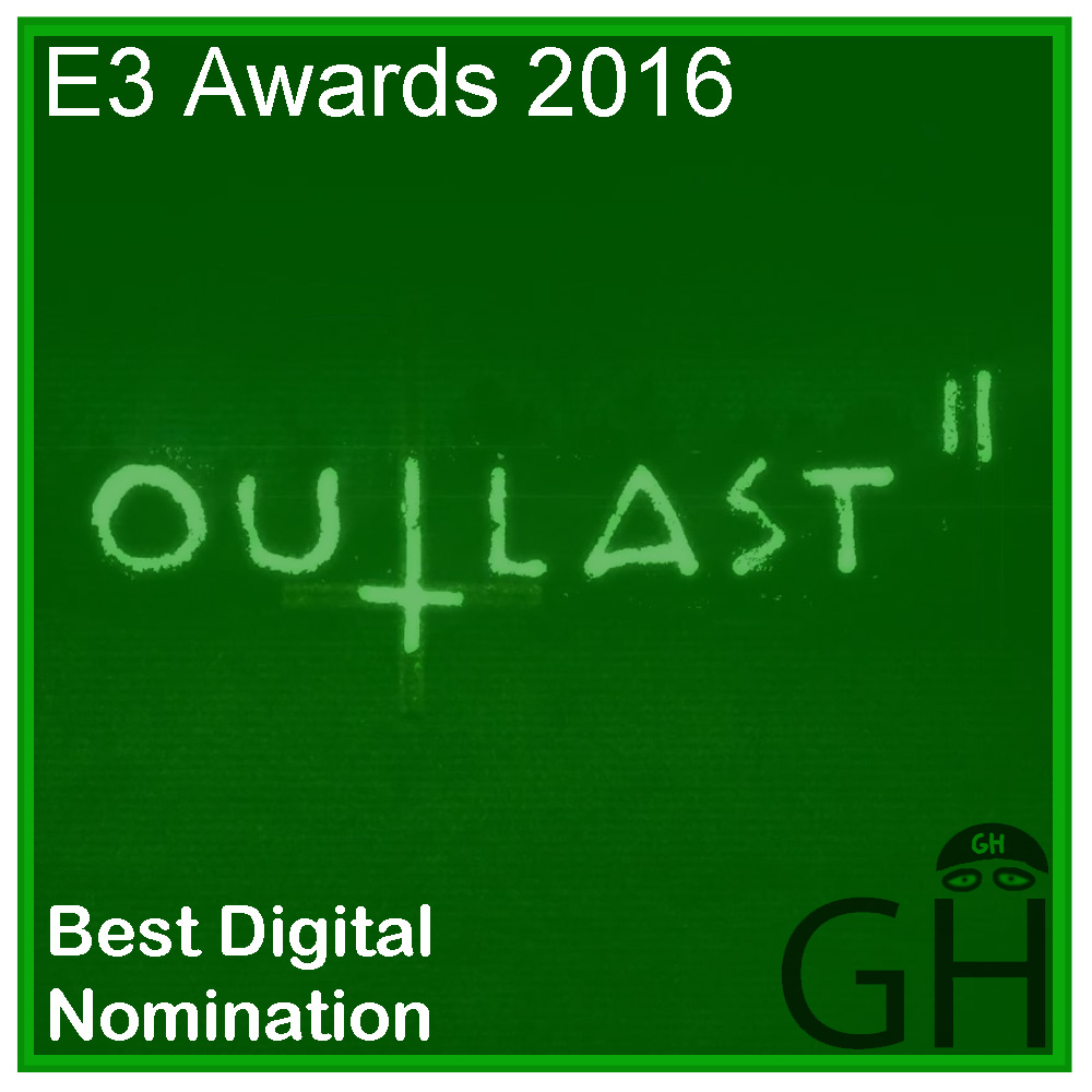 E3 Award Best Digital Game Nomination Outlast 2